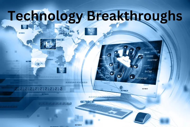 Technology Breakthroughs